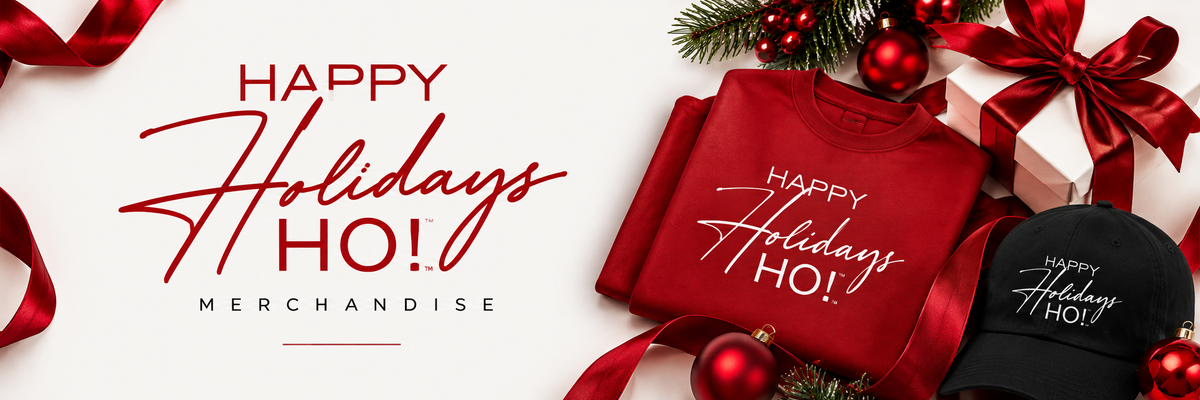 Happy Holidays Ho! merchandise with a red sweatshirt, black cap, gifts and holiday decorations.